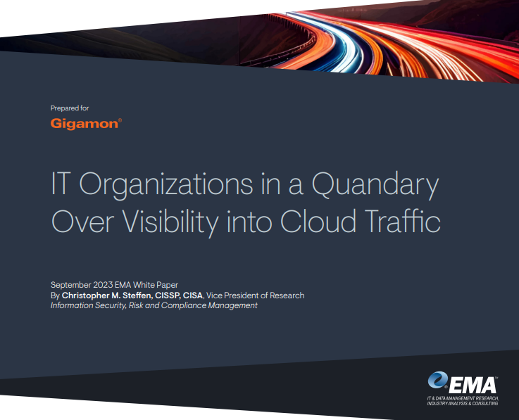 Download IT Organizations in a Quandary Over Visibility into Cloud Traffic – Technology Whitepaper PDF