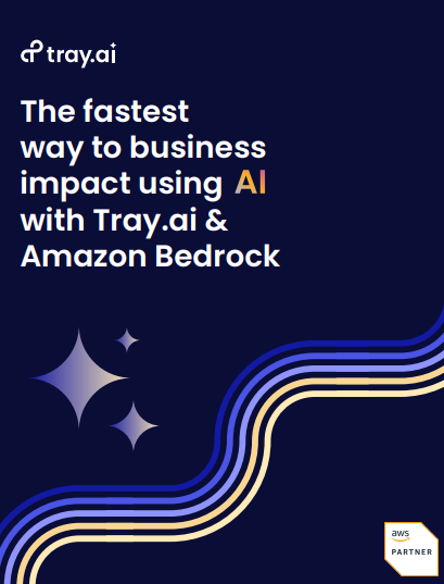 Download The fastest way to business impact using with Tray.ai & Amazon Bedrock – Technology Whitepaper PDF